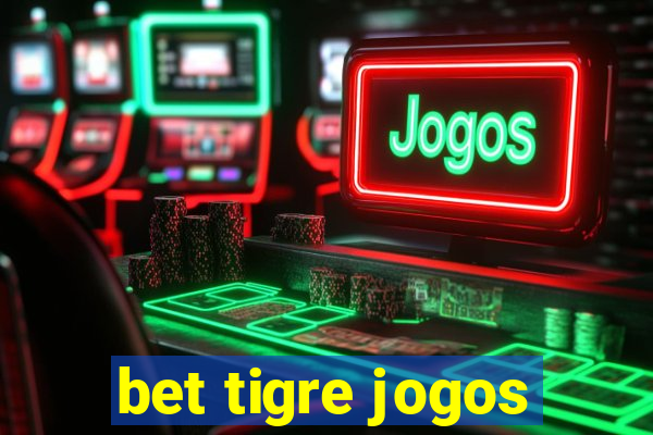 bet tigre jogos